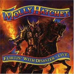 Molly Hatchet : Flirtin' with Disaster - Live
